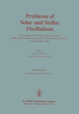 Problems of Solar and Stellar Oscillations: Proceedings of the 66th IAU Colloquium held at the Crimean Astrophysical Observatory, U.S.S.R., 1–5 September, 1981 - cover