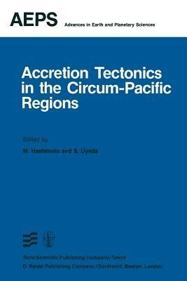 Accretion Tectonics in the Circum-Pacific Regions: Proceedings of the Oji International Seminar on Accretion Tectonics September, 1981, Tomakomai, Japan - cover