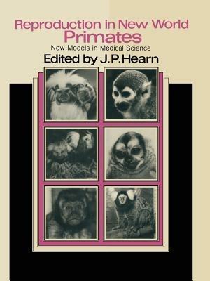 Reproduction in New World Primates: New Models in Medical Science - cover