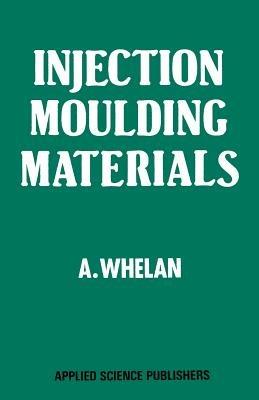 Injection Moulding Materials - A. Whelan - cover