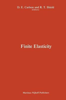 Proceedings of the IUTAM Symposium on Finite Elasticity: Held at Lehigh University, Bethlehem, PA, USA August 10–15, 1980 - cover