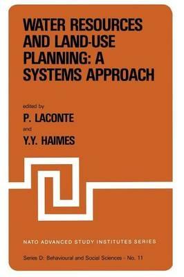 Water Resources and Land-Use Planning: A Systems Approach: Proceedings of the NATO Advanced Study Institute on: “Water Resources and LAnd-Use Planning” Louvain-la-Neuve, Belgium, July 3–14, 1978 - cover