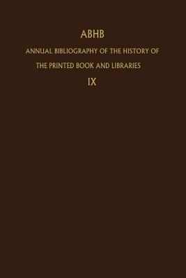 Annual Bibliography of the History of the Printed Book and Libraries: Volume 9: Publications of 1978 and additions from the preceding years - cover