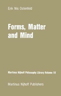 Forms, Matter and Mind: Three Strands in Plato’s Metaphysics - E. N. Ostenfeld - cover