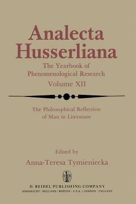 The Philosophical Reflection of Man in Literature: Selected Papers from Several Conferences Held by the International Society for Phenomenology and Literature in Cambridge, Massachusetts - cover