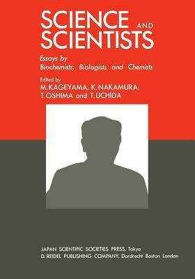 Science and Scientists: Essays by Biochemists, Biologists and Chemists - cover