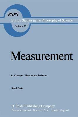 Measurement: Its Concepts, Theories and Problems - Karel Berka - cover