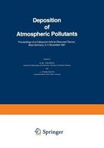 Deposition of Atmospheric Pollutants: Proceedings of a Colloquium held at Oberursel/Taunus, West Germany, 9–11 November 1981