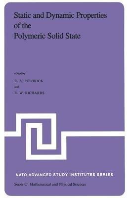 Static and Dynamic Properties of the Polymeric Solid State: Proceedings of the NATO Advanced Study Institute, held at Glasgow, U.K., September 6–18,1981 - cover