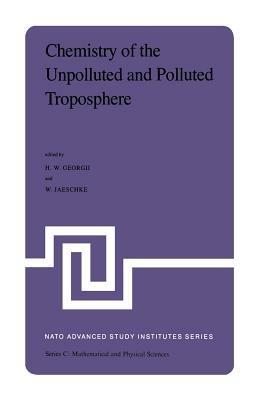 Chemistry of the Unpolluted and Polluted Troposphere: Proceedings of the NATO Advanced Study Institute held on the Island of Corfu, Greece, September 28 – October 10, 1981 - cover