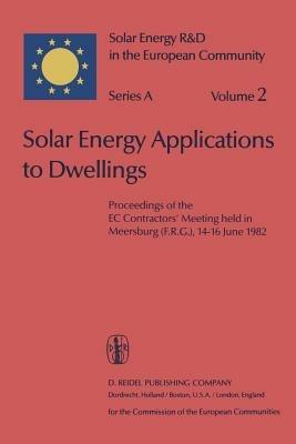 Solar Energy Applications to Dwellings: Proceedings of the EC Contractors’ Meeting held in Meersburg (F.R.G.), 14–16 June 1982 - cover