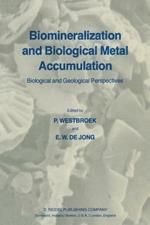 Biomineralization and Biological Metal Accumulation: Biological and Geological Perspectives Papers presented at the Fourth International Symposium on Biomineralization, Renesse, The Netherlands, June 2–5, 1982