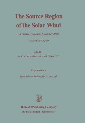 The Source Region of the Solar Wind: IX Lindau Workshop, November 1981 Invited Review Papers - cover