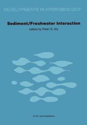 Sediment/Freshwater Interactions: Proceedings of the Second International Symposium held in Kingston, Ontario, 15–18 June 1981 - P.G. Sly - cover