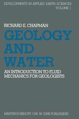 Geology and Water: An introduction to fluid mechanics for geologists - R.E. Chapman - cover