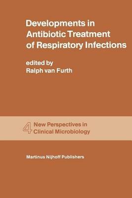 Developments in Antibiotic Treatment of Respiratory Infections: Proceedings of the Round Table Conference on Developments in Antibiotic Treatment of Respiratory Infections in the Hospital and General Practice, held in the Kurhaus, Scheveningen, The Netherlands, June 15–16, 1980 - cover