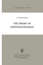 The Theory of Indistinguishables: A Search for Explanatory Principles Below the Level of Physics