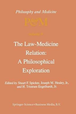 The Law-Medicine Relation: A Philosophical Exploration: Proceedings of the Eighth Trans-Disciplinary Symposium on Philosophy and Medicine Held at Farmington, Connecticut, November 9–11, 1978 - cover