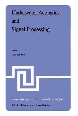 Underwater Acoustics and Signal Processing: Proceedings of the NATO Advanced Study Institute held at Kollekolle, Copenhagen, Denmark, August 18–29, 1980 - cover