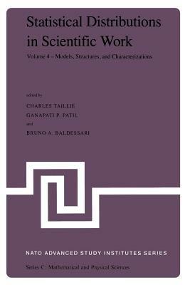 Statistical Distributions in Scientific Work: Volume 4 — Models, Structures, and Characterizations, Proceedings of the NATO Advanced Study Institute held at the Università degli Studi di Trieste, Trieste, Italy, July 10 – August 1, 1980 - cover
