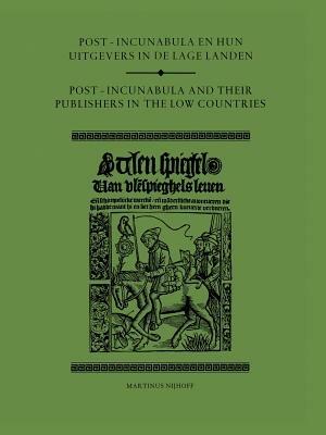 Post-Incunabula en Hun Uitgevers in de Lage Landen/Post-Incunabula and Their Publishers in the Low Countries - cover