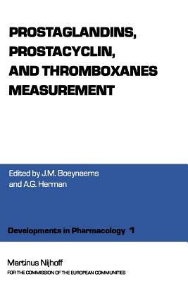 Prostaglandins, Prostacyclin, and Thromboxanes Measurement: A Workshop Symposium on Prostaglandings, prostacyclin and thromboxanes measurement: methodological problems and clinical prospects, Nivelles, Belgium, November 15–16, 1979 - cover