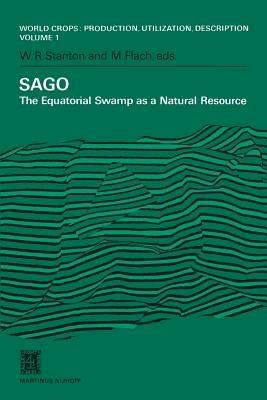 SAGO: The Equatorial Swamp as a Natural Resource Proceedings of the Second International Sago Symposium, held in Kuala Lumpur, Malaysia, September 15–17, 1979 - cover