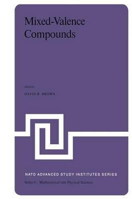 Mixed-Valence Compounds: Theory and Applications in Chemistry, Physics, Geology,and Biology - cover