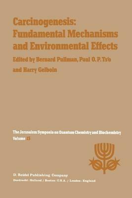 Carcinogenesis: Fundamental Mechanisms and Environmental Effects: Proceedings of the Thirteenth Jerusalem Symposium on Quantum Chemistry and Biochemistry Held in Jerusalem, Israel, April 28 – May 2, 1980 - cover