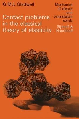 Contact problems in the classical theory of elasticity - G. M. L. Gladwell - cover