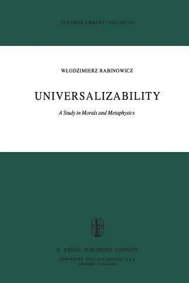 Universalizability: A Study in Morals and Metaphysics - W. Rabinowicz - cover