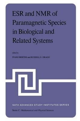 ESR and NMR of Paramagnetic Species in Biological and Related Systems: Proceedings of the NATO Advanced Study Institute held at Acquafredda di Maratea, Italy, June 3–15,1979 - cover
