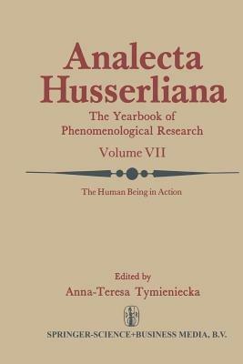 The Human Being in Action: The Irreducible Element in Man Part II Investigations at the Intersection of Philosophy and Psychiatry - cover