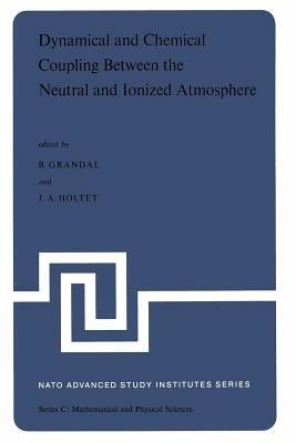 Dynamical and Chemical Coupling Between the Neutral and Ionized Atmosphere: Proceedings of the NATO Advanced Study Institute held at Spåtind, Norway, April 12–22,1977 - cover