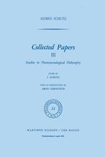 Collected Papers III: Studies in Phenomenological Philosophy