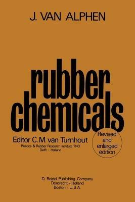 Rubber Chemicals: Second, completely revised and enlarged edition - J. van Alphen - cover