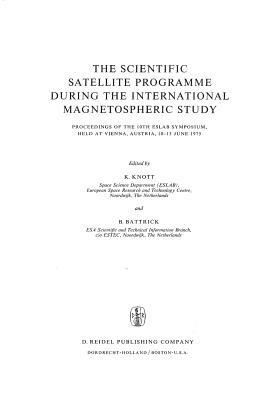 The Scientific Satellite Programme during the International Magnetospheric Study: Proceedings of the 10th ESLAB Symposium, Held at Vienna, Austria, 10–13 June 1975 - cover