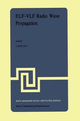 ELF-VLF Radio Wave Propagation: Proceedings of the NATO Advanced Study Institute held at Spåtind, Norway, April 17–27, 1974 - cover