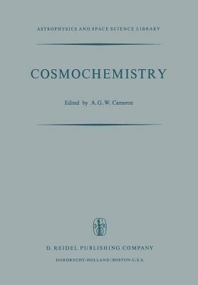 Cosmochemistry: Proceedings of the Symposium on Cosmochemistry, Held at the Smithsonian Astrophysical Observatory, Cambridge, Mass., August 14–16, 1972 - cover