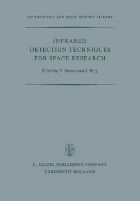 Infrared Detection Techniques for Space Research: Proceedings of the Fifth Eslab/Esrin Symposium Held in Noordwijk, The Netherlands, June 8–11, 1971 - cover