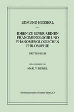 Ideen zu einer reinen Phänomenologie und phänomenologischen Philosophie: Die Phänomenologie und die Fundamente der Wissenschaften