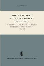 Boston Studies in the Philosophy of Science: Proceedings of the Boston Colloquium for the Philosophy of Science 1961/1962