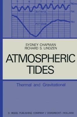 Atmospheric Tides: Thermal and Gravitational - S. Chapman,R.S. Lindzen - cover