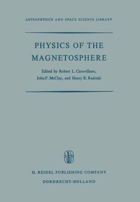 Physics of the Magnetosphere: Based upon the Proceedings of the Conference Held at Boston College June 19–28, 1967 - cover