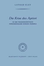 Die Krise des Apriori: In der Transzendentalen Phänomenologie Edmund Husserls