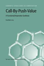Call-By-Push-Value: A Functional/Imperative Synthesis