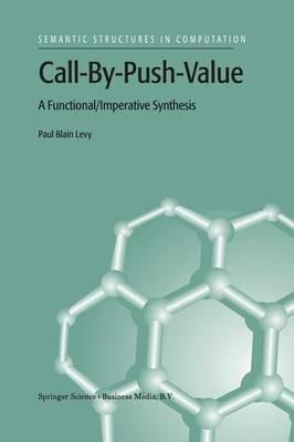 Call-By-Push-Value: A Functional/Imperative Synthesis - P.B. Levy - cover