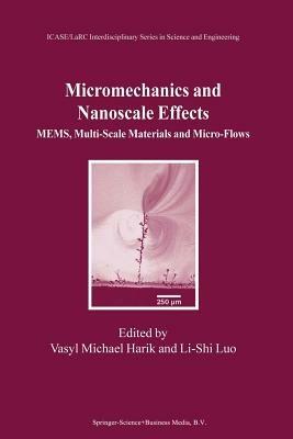 Micromechanics and Nanoscale Effects: MEMS, Multi-Scale Materials and Micro-Flows - cover