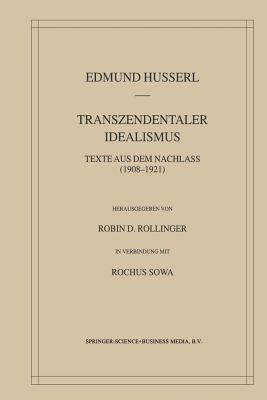 Transzendentaler Idealismus: Texte Aus Dem Nachlass (1908–1921) - Edmund Husserl - cover