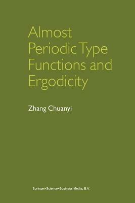 Almost Periodic Type Functions and Ergodicity - Zhang Chuanyi - cover